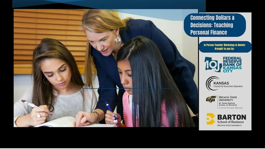 Connecting Dollars & Decisions: Teaching Personal Finance - an in person teacher workshop in Denver brought to you by Federal Reserve Bank of Kansas City, Kansas Council for Economic Education, Wichita State University, and Barton School of Business
